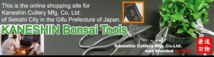 Kaneshin Bonsai Tools - Bonsai Manufacturer